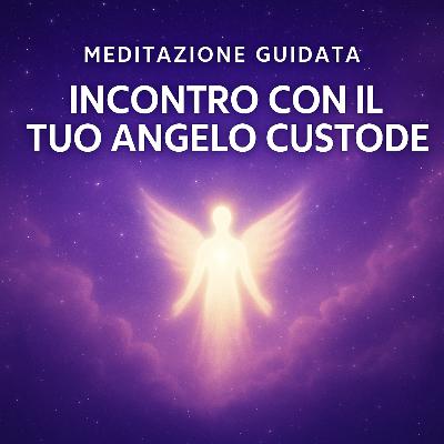 Meditazione Guidata – Incontro con l'Angelo Custode Meditazione Guidata – Incontro con l'Angelo Custode