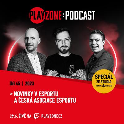2023E45: Novinky ze světa esportu a Česká asociace esportu 2023E45: Novinky ze světa esportu a Česká asociace esportu