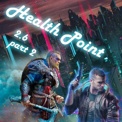 Health Point - 2.6p2. Night City Wire 4 и Assasin's Creed Valhalla