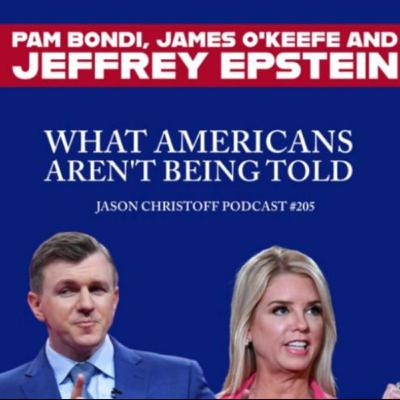 Podcast #205 - Jason Christoff - What Americans Aren't Being Told About Project Veritas