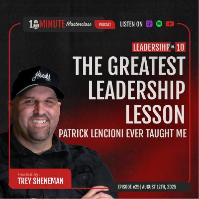 The Greatest Leadership Lesson Patrick Lencioni Ever Taught me