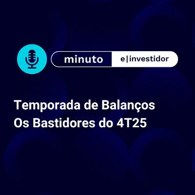 Temporada de Balanços — websérie E-Investidor Temporada de Balanços — websérie E-Investidor