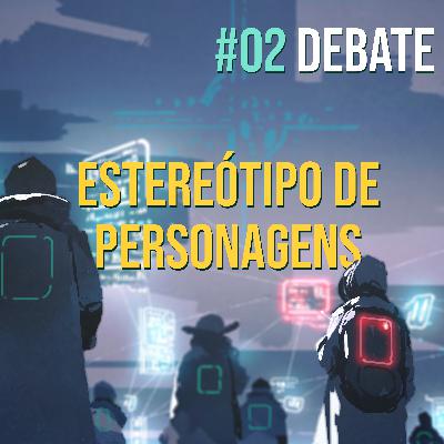 Debate 02 | Estereótipo de Personagens: Como interpretar personagens diversos em suas mesas? (LGBTQIA+, não brancos, etc.)