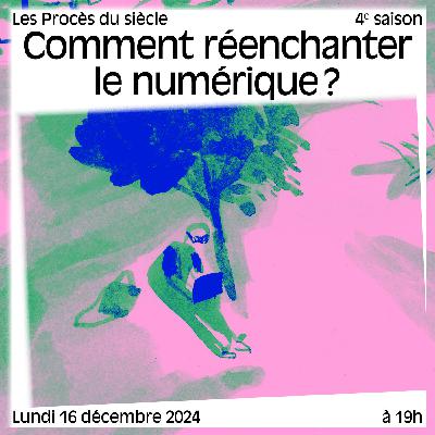 Comment réenchanter le numérique ?