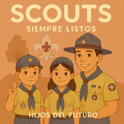 Scouts: La magia de formar con amor, aventura y hermandad Scouts: La magia de formar con amor, aventura y hermandad