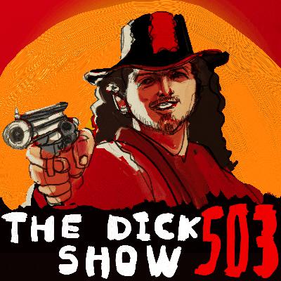 Episode 503 - Dick on Vengeance for All