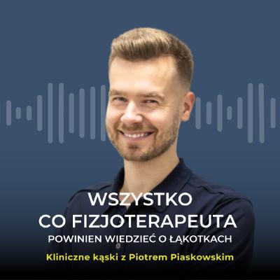 Wszystko co fizjoterapeuta powinien wiedzieć o łąkotkach w rozmowie z Piotrem Piaskowskim Wszystko co fizjoterapeuta powinien wiedzieć o łąkotkach w rozmowie z Piotrem Piaskowskim