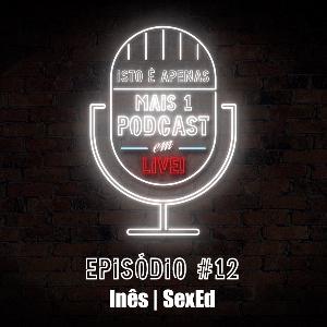 Isto é apenas mais um Podcast... em Live! - S01E12