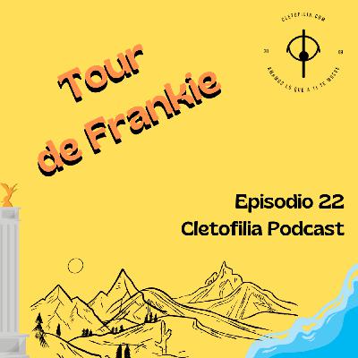 Episodio 22. El Tour de Frankie
