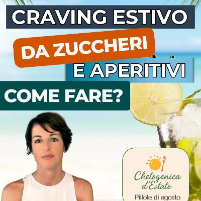 Craving estivo da zuccheri e aperitivi: strategie per evitarlo e mantenerti in forma