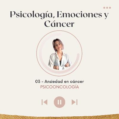 Psicooncología. 3- Ansiedad en cáncer
