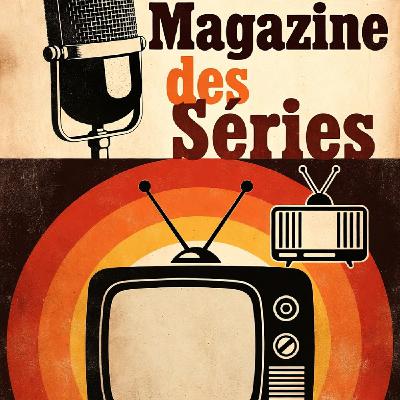 Le Magazine des Séries : 31 janvier 2026 Le Magazine des Séries : 31 janvier 2026