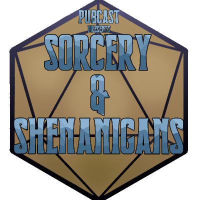Sorcery & Shenanigans | Episode 22| Obsidian Visions Sorcery & Shenanigans | Episode 22| Obsidian Visions