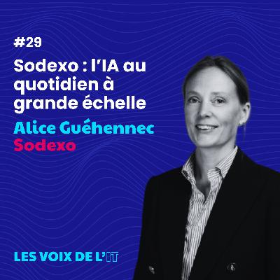 #29 - Sodexo : l’IA au quotidien à grande échelle, avec Alice Guehennec