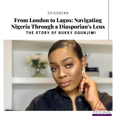 Episode 8-From London to Lagos: Navigating Nigeria Through a Diasporian's Lens