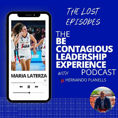 Lost Episodes - Maria Laterza; Pro Baller talks following your dreams and personal development