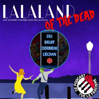 13 - Lalaland of the Dead