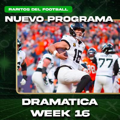 Dramática Week 16 de la NFL | Raritos del Football - 5x136