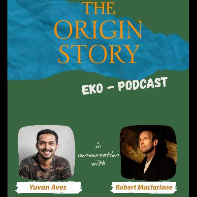 CONNECTION: Yuvan Aves in conversation with Robert Macfarlane