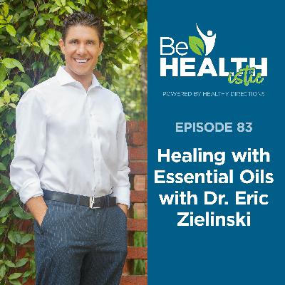 Healing with Essential Oils with Dr. Eric Zielinski