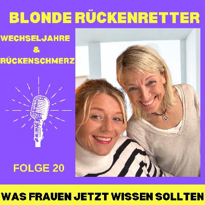 Folge 20 "Wechseljahre & Rückenschmerzen - Was Frauen jetzt wissen sollten"