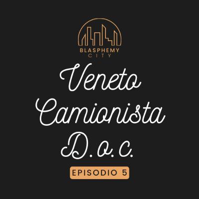 Veneto camionista D.O.C. Ep. 5 - Sarcedo