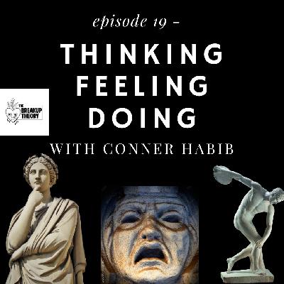 Episode 19 - Thinking Feeling Doing with Conner Habib