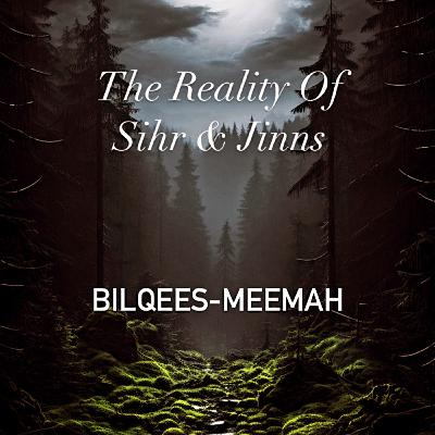 The Reality Of Sihr & Jinns