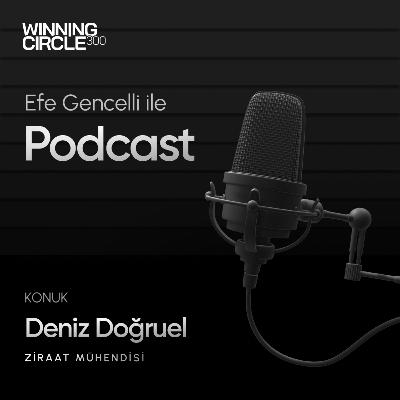 7 - Deniz Doğruel (Ziraat Mühendisi)