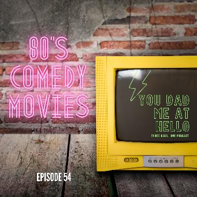 Episode 54-Top 80's Comedies