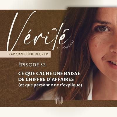 #53 Ce que cache une baisse de chiffre d’affaires (et que personne ne t’explique)