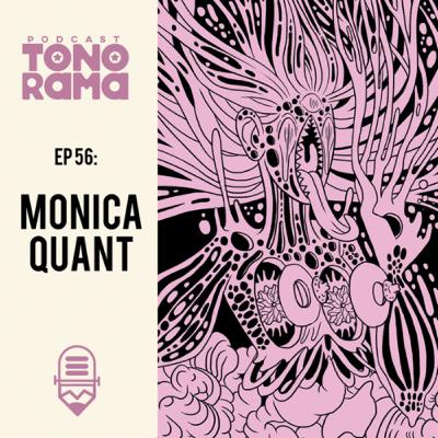Tonorama Podcast 56: Monica Quant Tonorama Podcast 56: Monica Quant