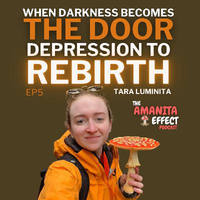 Ep5 When Darkness becomes the Door: Depression to REBIRTH with Tara Luminita