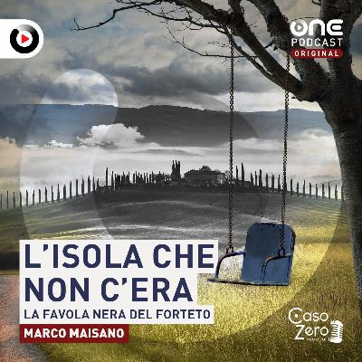 L'isola che non c'era - La favola nera del Forteto, il mio nuovo podcast