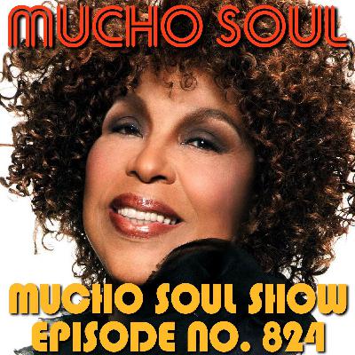 Episode 824: Mucho Soul Show No. 824 Episode 824: Mucho Soul Show No. 824