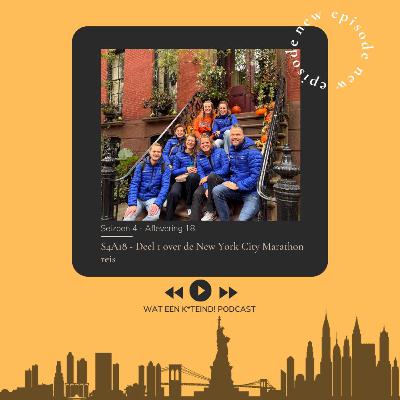 S4A18 - Deel 1 over de New York City Marathon reis