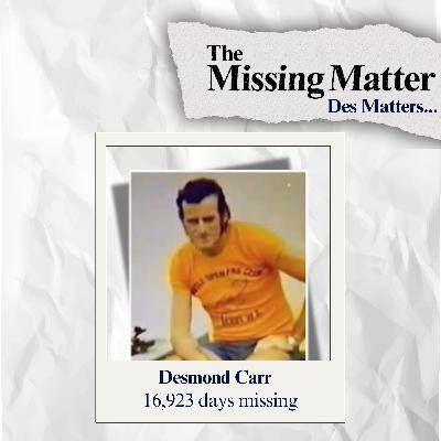 Des Matters...  Missing 16,923 days