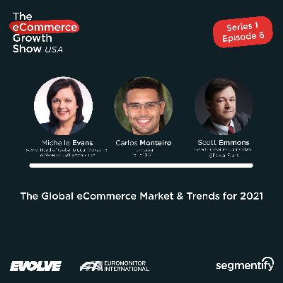 The Global eCommerce Market & Trends for 2021 - Michelle Evans