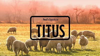 2020/09/13 PM Opposing Falsehood – Titus 1:10 – 2:1 2020/09/13 PM Opposing Falsehood – Titus 1:10 – 2:1