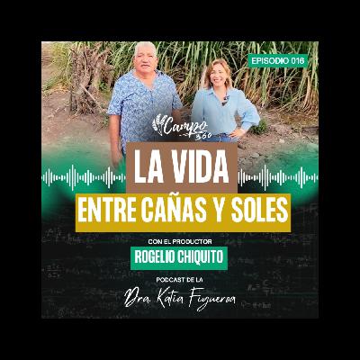 Episodio #16. La vida entre cañas y soles
