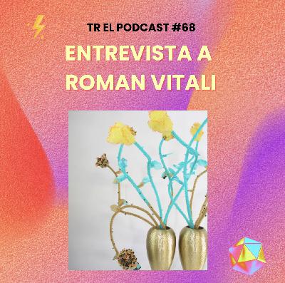 TR 68 - Entrevista a Román Vitali