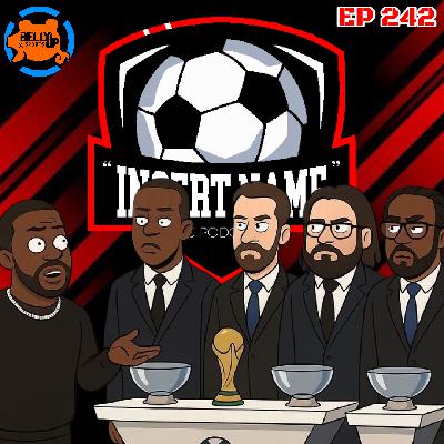 Episode 242: Too Soon for a World Cup Draw? Episode 242: Too Soon for a World Cup Draw?