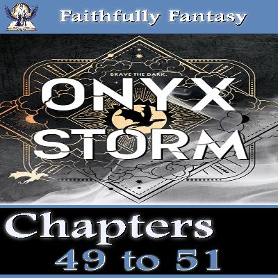 Onyx Storm Chapters 49 to 51