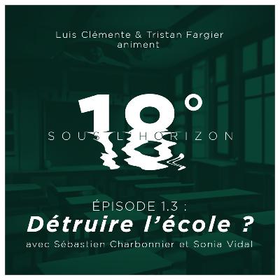 Ep1.3 • “L'école” avec Sonia Vidal & Sébastien Charbonnier Ep1.3 • “L'école” avec Sonia Vidal & Sébastien Charbonnier