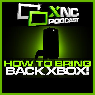 How to Bring Xbox BACK | Major Marketing Shift Exclusives Playstation PC Changes Xbox News Cast 242