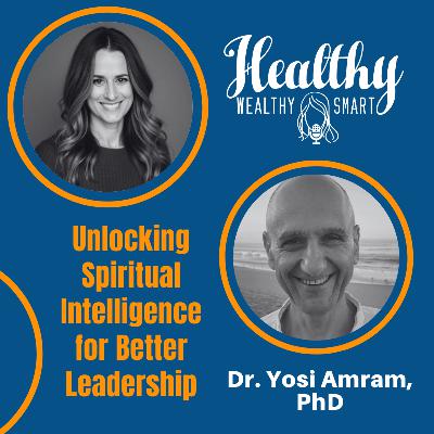 Dr. Yosi Amram: Unlocking Spiritual Intelligence for Better Leadership