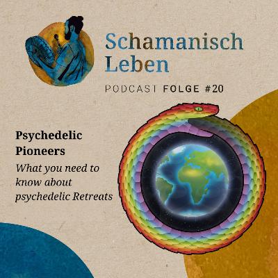 Psychedelic Pioneers - What you need to know about psychedelic Retreats