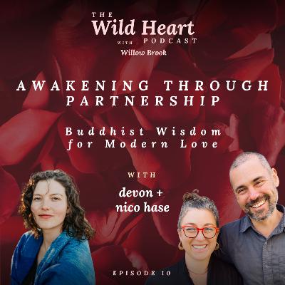 Awakening Through Partnership: Buddhist Wisdom for Modern Love with devon + nico hase Awakening Through Partnership: Buddhist Wisdom for Modern Love with devon + nico hase