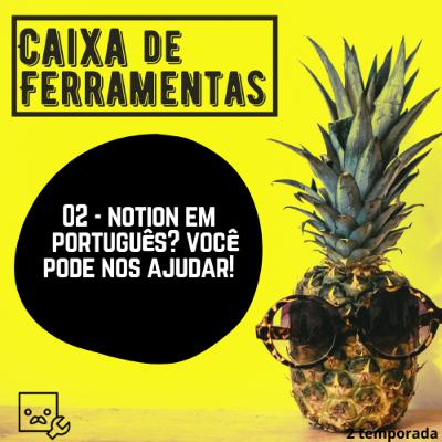 02 - Notion em Português? Você pode nos ajudar!