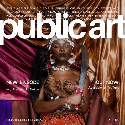 Artistry Beyond Borders: Exploring the Power of Public Art in Toronto with Destinie Adélakun